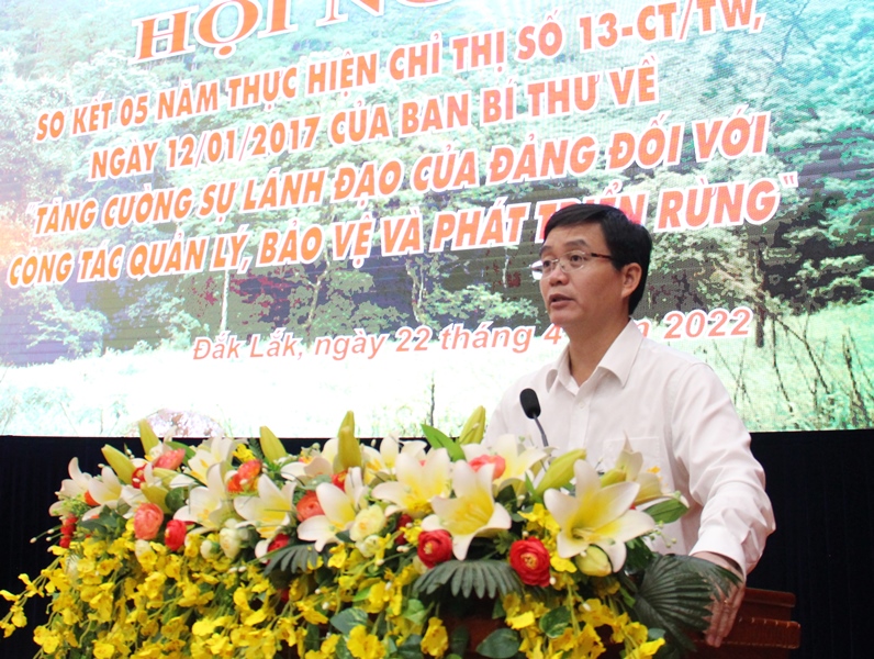 Đắk Lắk sơ kết 5 năm thực hiện Chỉ thị số 13-CT/TW của Ban Bí thư về “Tăng cường sự lãnh đạo của Đảng đối với công tác quản lý, bảo vệ và phát triển rừng”