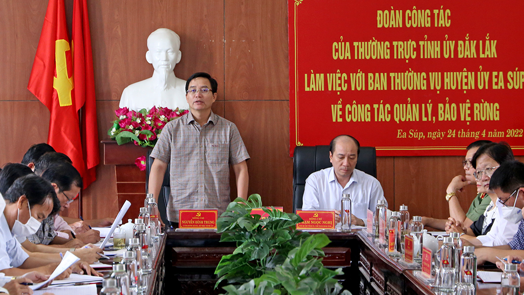 Thường trực Tỉnh ủy làm việc với Huyện ủy Ea Súp về công tác quản lý, bảo vệ rừng