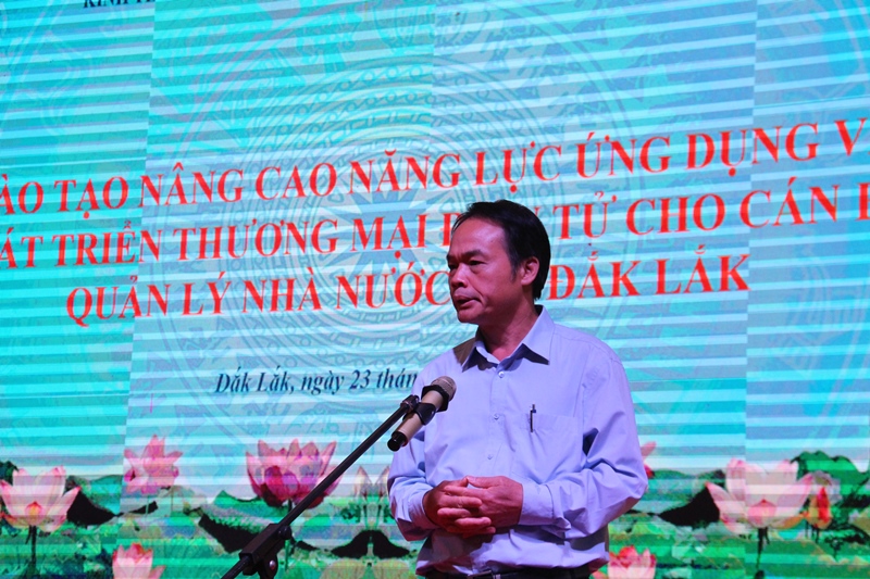 &nbsp; Nâng cao năng lực ứng dụng và phát triển thương mại điện tử cho cán bộ quản lý nhà nước tại Đắk Lắk