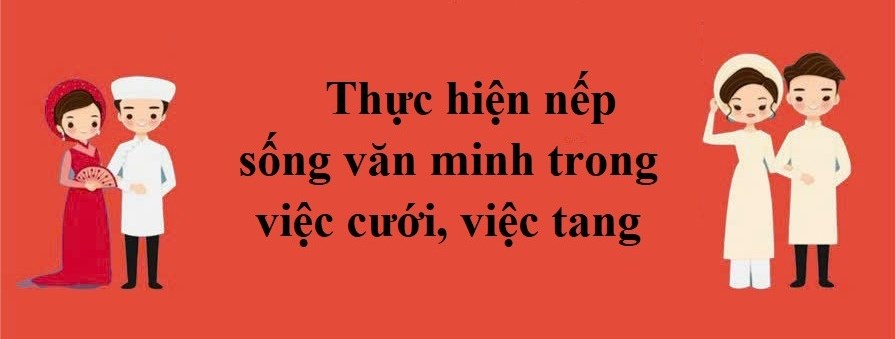 Tăng cường triển khai các quy định về thực hiện nếp sống văn minh trong việc cưới, việc tang
