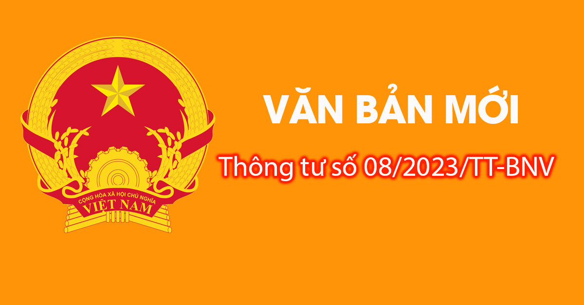 Triển khai Thông tư 08/2023/TT-BNV ngày 31/5/2023 của Bộ trưởng Bộ Nội vụ