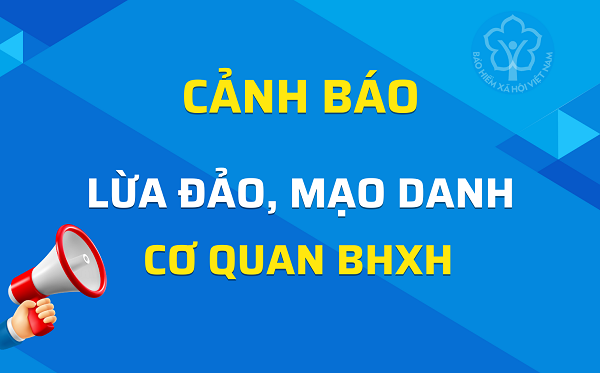 Thông báo về hành vi giả mạo cán bộ cơ quan Bảo hiểm xã hội để lừa đảo