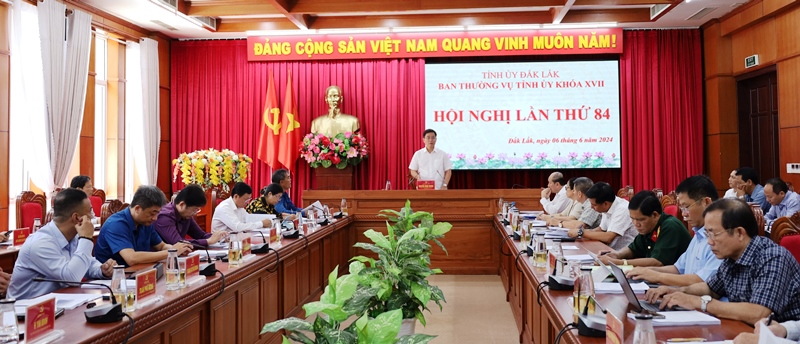 Hội nghị Ban Thường vụ Tỉnh ủy Đắk Lắk lần thứ 84