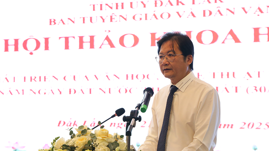 Hội thảo khoa học “Sự phát triển của văn học, nghệ thuật Đắk Lắk sau 50 năm ngày đất nước thống nhất