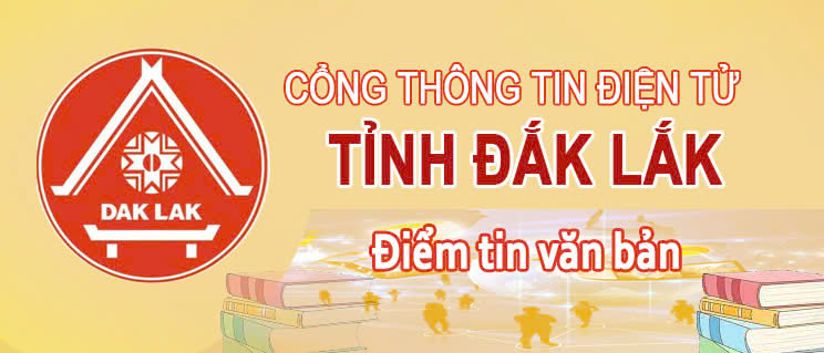Điểm tin một số văn bản chỉ đạo điều hành của UBND tỉnh Đắk Lắk (Tuần 4 tháng 5/2025)