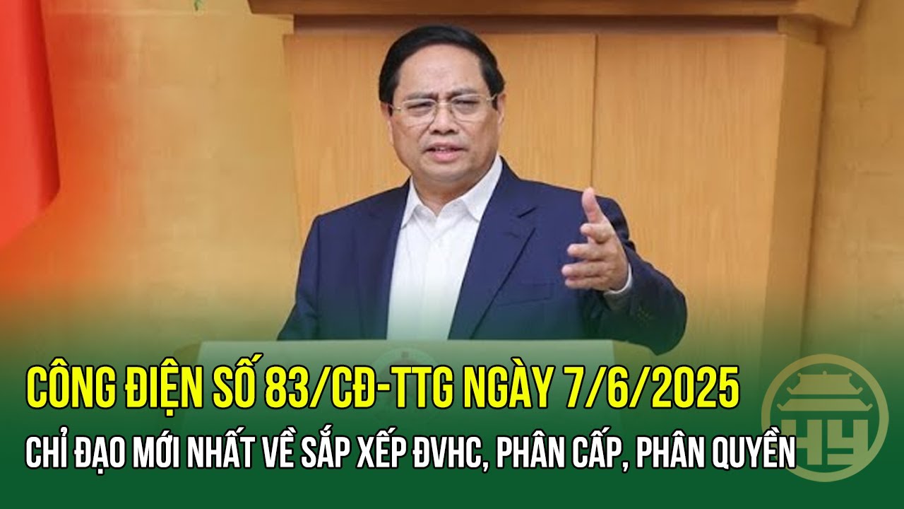 Triển khai Công điện số 83/CĐ-TTg ngày 07/6/2025 của Thủ tướng Chính phủ