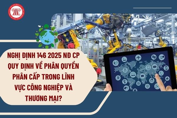 Triển khai Nghị định số 145/2025/NĐ-CP ngày 12 tháng 6 năm 2025 của Chính phủ