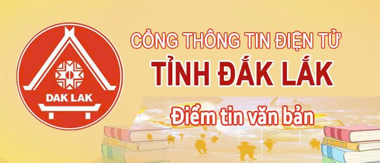 Điểm tin một số văn bản chỉ đạo điều hành của UBND tỉnh Đắk Lắk (Tuần 3 tháng 7/2025)