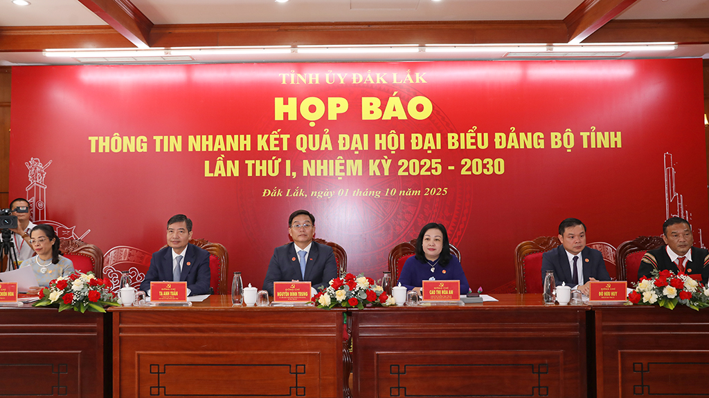 Họp báo thông tin nhanh kết quả Đại hội đại biểu Đảng bộ tỉnh Đắk Lắk lần thứ I nhiệm kỳ 2025-2030