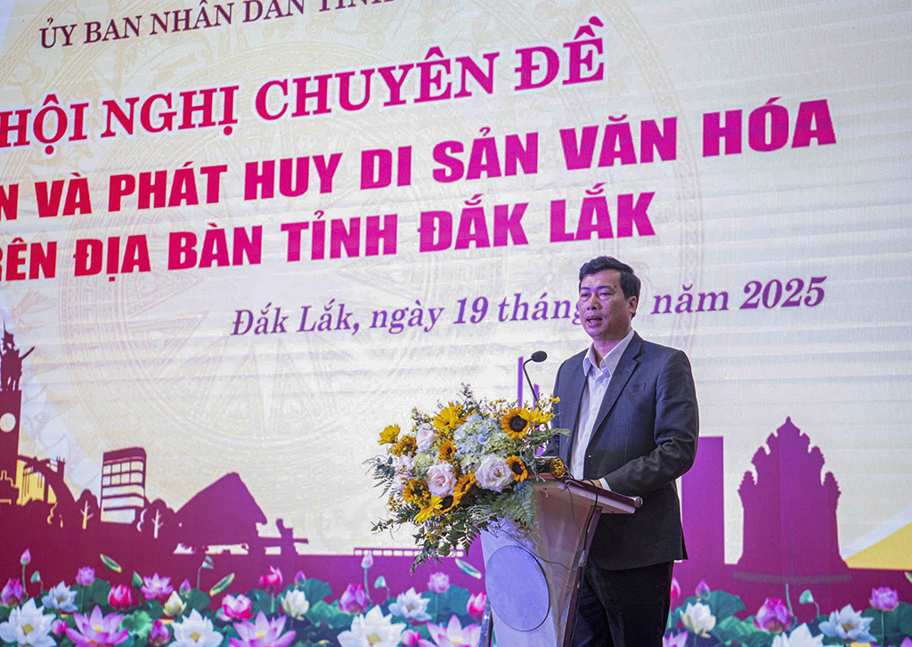 Hội nghị chuyên đề “Bảo tồn và phát huy di sản văn hóa trên địa bàn tỉnh Đắk Lắk”.