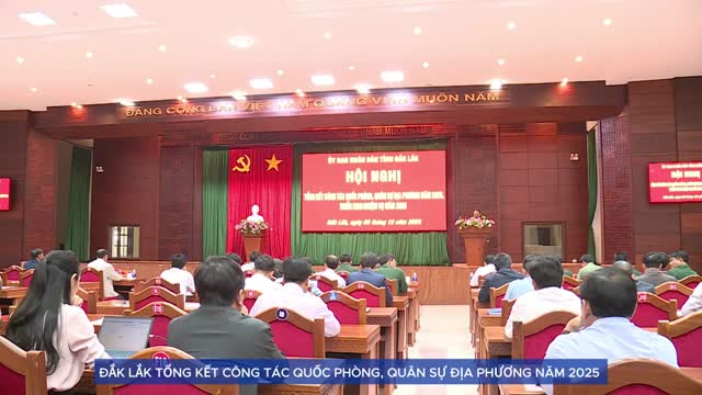 UBND tỉnh Đắk Lắk tổng kết công tác quốc phòng, quân sự địa phương năm 2025