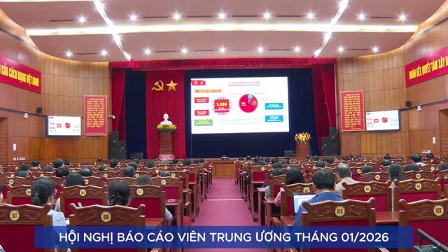 Hội nghị Báo cáo viên Trung ương tháng 01/2026
