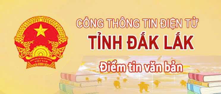 Điểm tin một số văn bản chỉ đạo điều hành của UBND tỉnh Đắk Lắk (Tuần 2 tháng 5/2026)