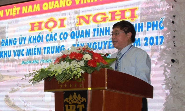 Hội nghị Đảng ủy khối các cơ quan tỉnh, thành phố khu vực Miền Trung và Tây Nguyên năm 2017.