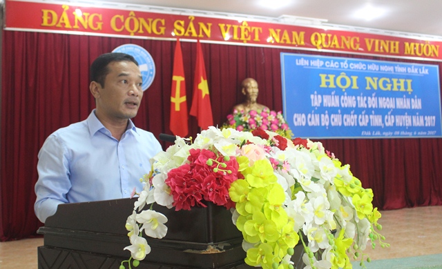 Tập huấn công tác đối ngoại nhân dân cho cán bộ chủ chốt cấp tỉnh, cấp huyện năm 2017