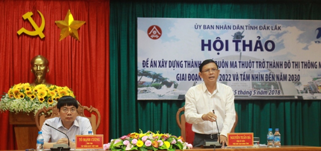 Hội thảo Đề án xây dựng thành phố Buôn Ma Thuột trở thành đô thị thông minh giai đoạn 2018 - 2022 và tầm nhìn đến năm 2030