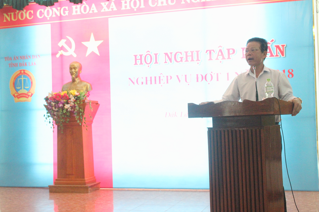 Tòa án nhân dân tỉnh Đắk Lắk tổ chức Hội nghị tập huấn nghiệp vụ đợt 1 năm 2018