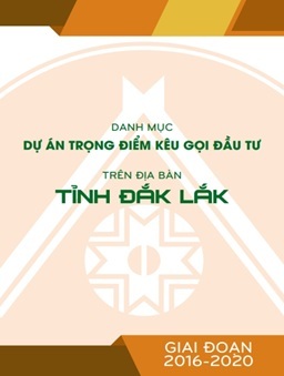 Ban hành Danh mục dự án kêu gọi đầu tư tỉnh Đắk Lắk năm 2018, định hướng đến năm 2020