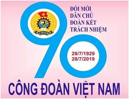 Tuyên truyền kỷ niệm 90 năm Ngày thành lập Công đoàn Việt Nam (28/7/1929-28/7/2019)
